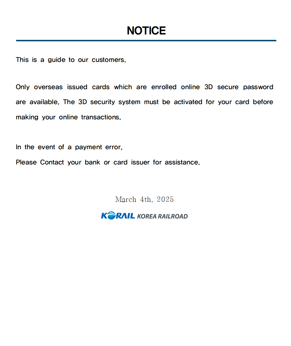 This is a guide to our customers.


Only overseas issued cards which are enrolled online 3D secure password are available. The 3D security system must be activated for your card before making your online transactions.

In the event of a payment error,
Please Contact your bank or card issuer for assistance.